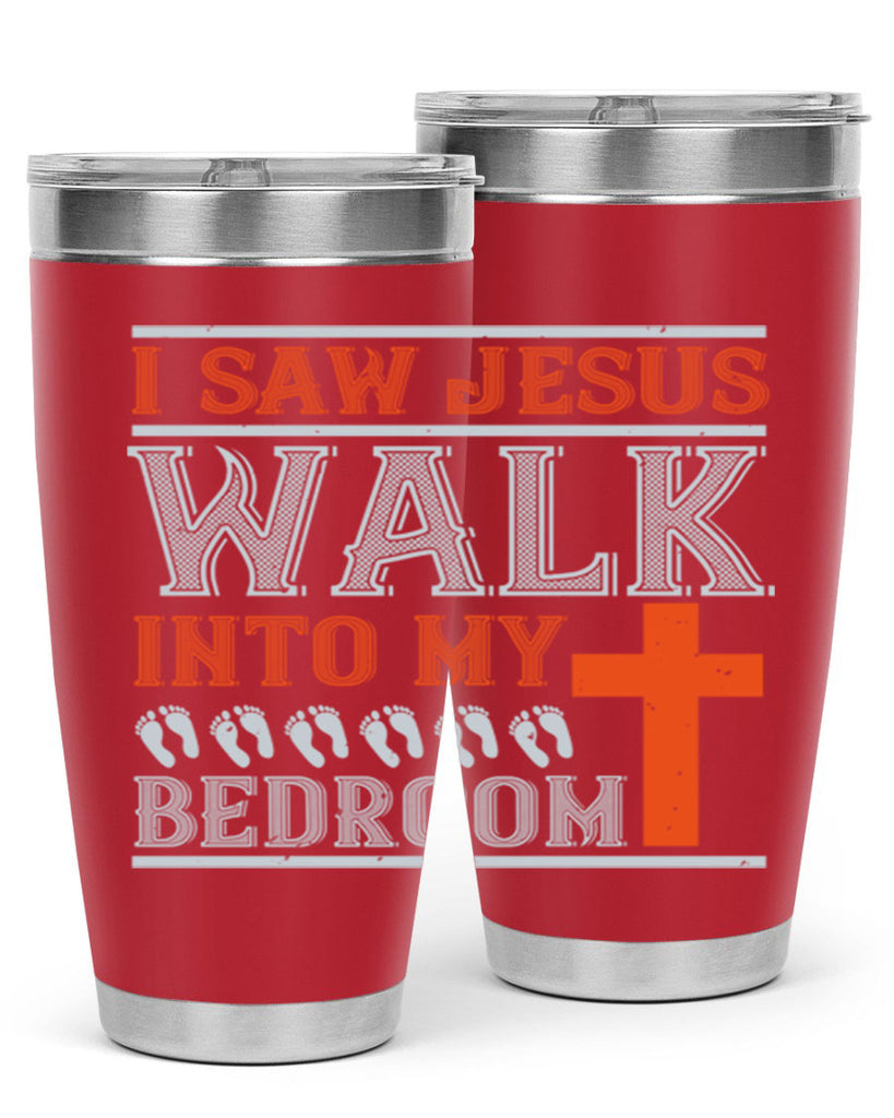 i saw jesus walk into my bedroom 65#- walking- Tumbler