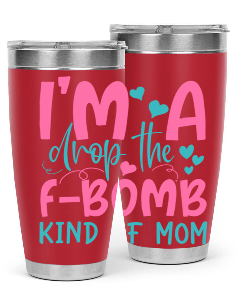 im drop the fbomb kind of mom 257#- mom- Tumbler