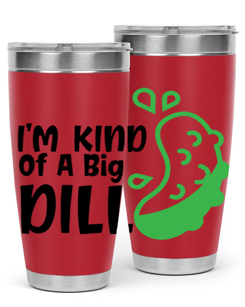 im kind of a big dill Style 242#- baby- tumbler