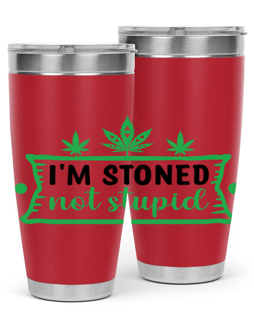 im stoned not stupid 147#- marijuana- Tumbler