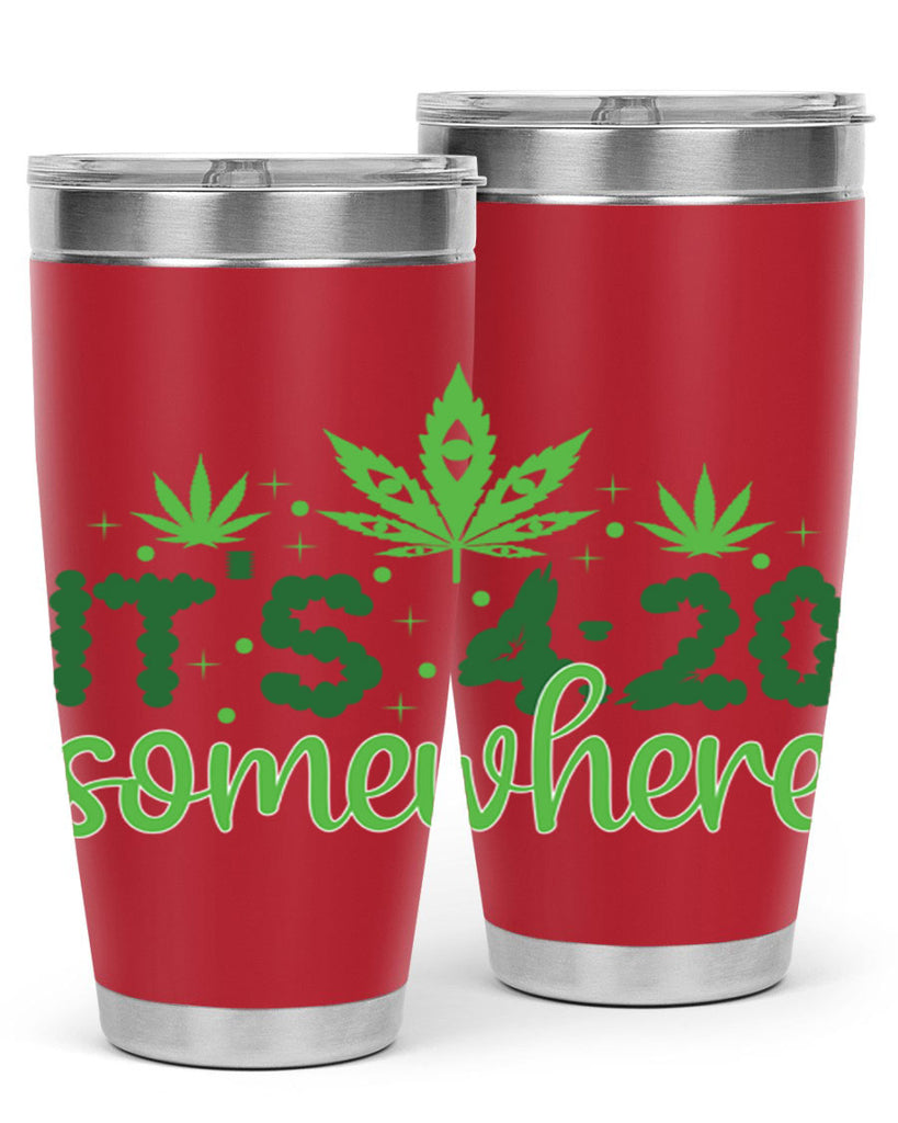 its four twenty somewhere 162#- marijuana- Tumbler