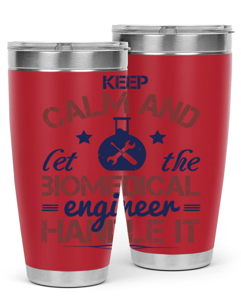 keep calm and left the biomedical engineer handle it Style 46#- engineer- tumbler