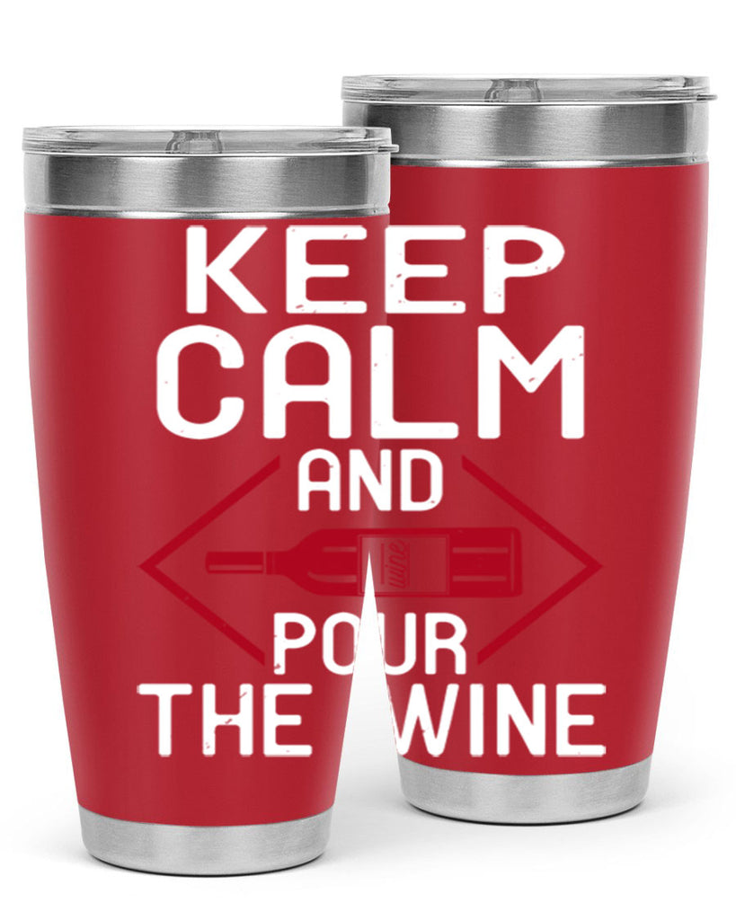 keep calm and pour the wine 130#- wine- Tumbler