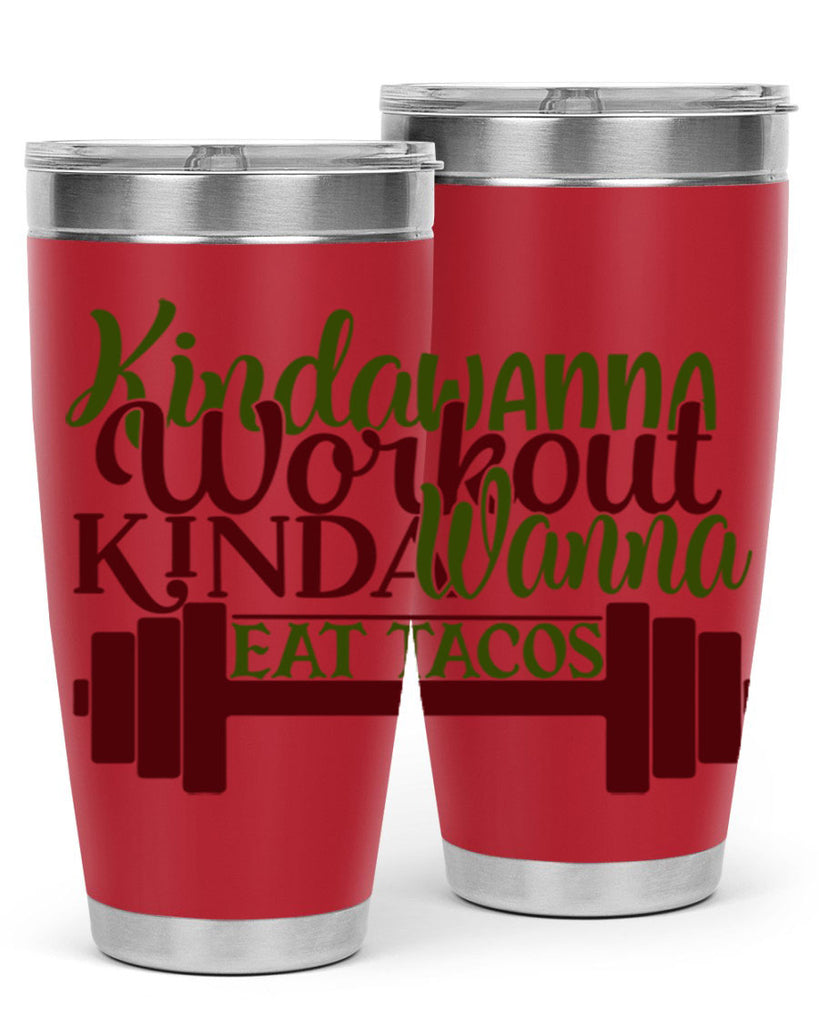 kinda wanna workout kinda wanna eat tacos 36#- gym- Tumbler