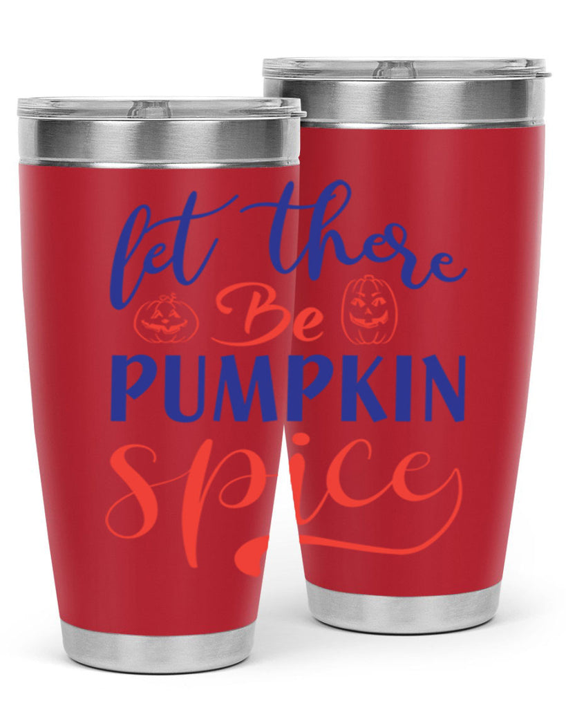 let there be pumpkin spice 401#- fall- Tumbler