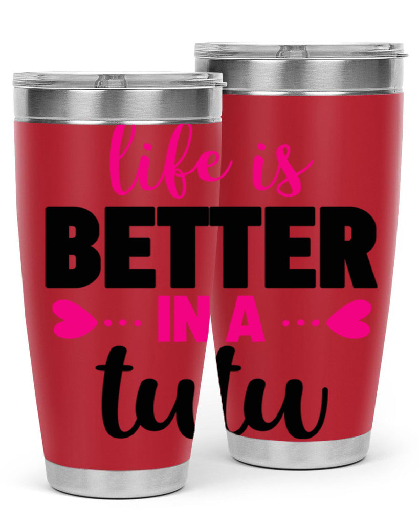 life is better in a tutu 58#- ballet- Tumbler