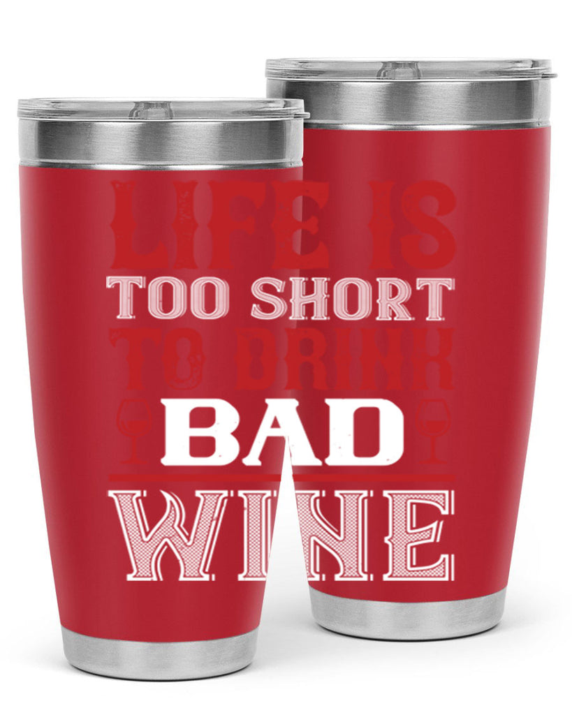 life is too short 71#- wine- Tumbler