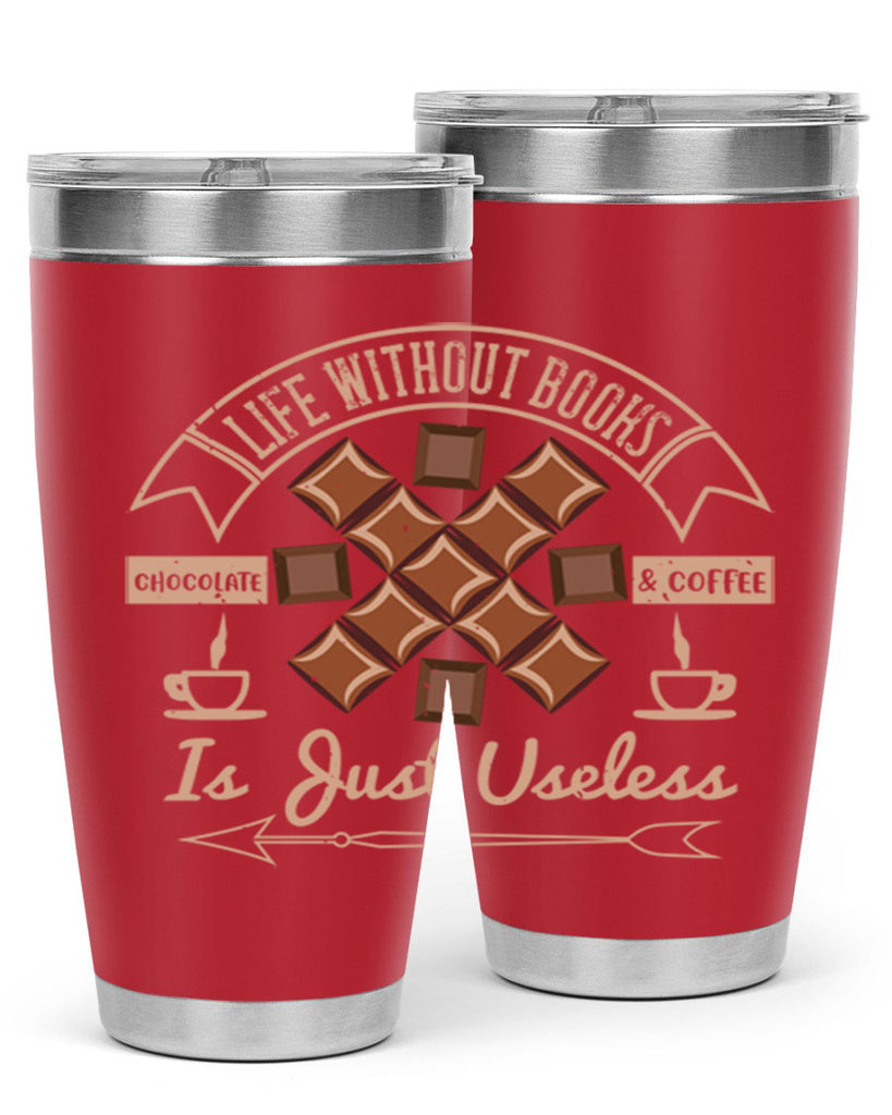 life without books chocolate coffee is just useless 24#- chocolate- Tumbler