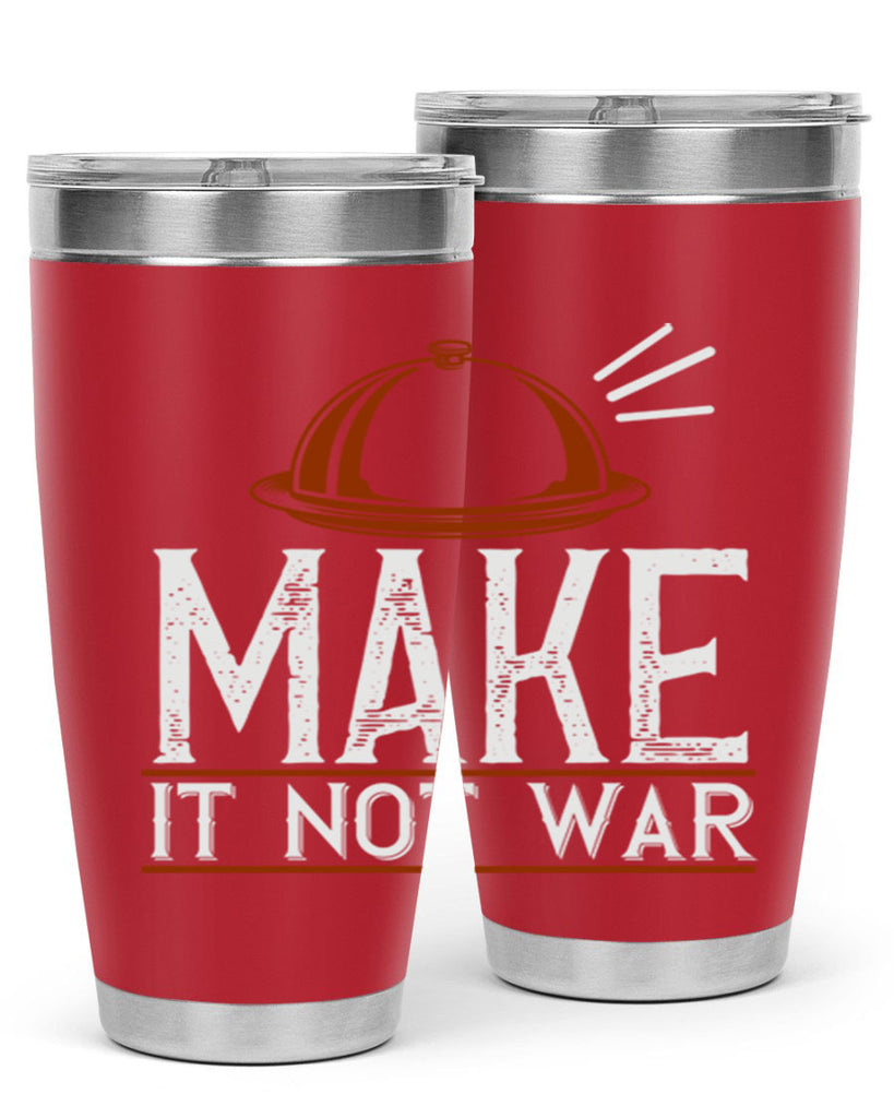 make it not war 16#- cooking- Tumbler