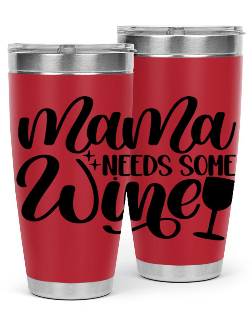 mama needs some wine 42#- wine- Tumbler