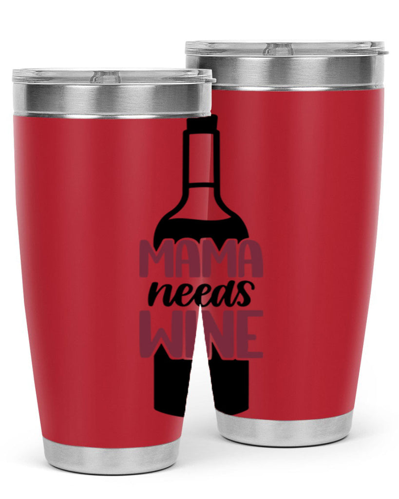 mama needs wine 41#- wine- Tumbler