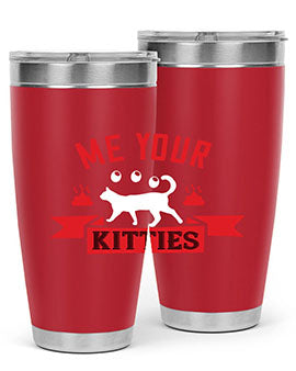 me your kitties Style 68#- cat- Tumbler