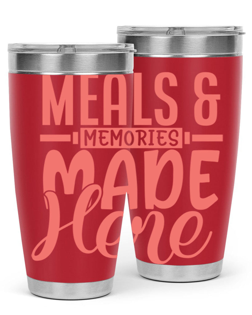 meals memories made here 12#- kitchen- Tumbler