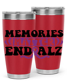 memories matter end alz 197#- alzheimers- Tumbler