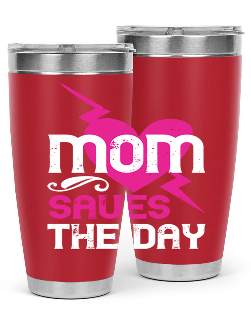 mom saues the dya 121#- mom- Tumbler