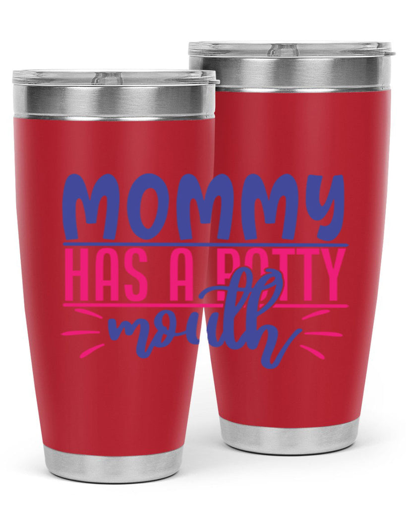 mommy has a potty mouth 377#- mom- Tumbler