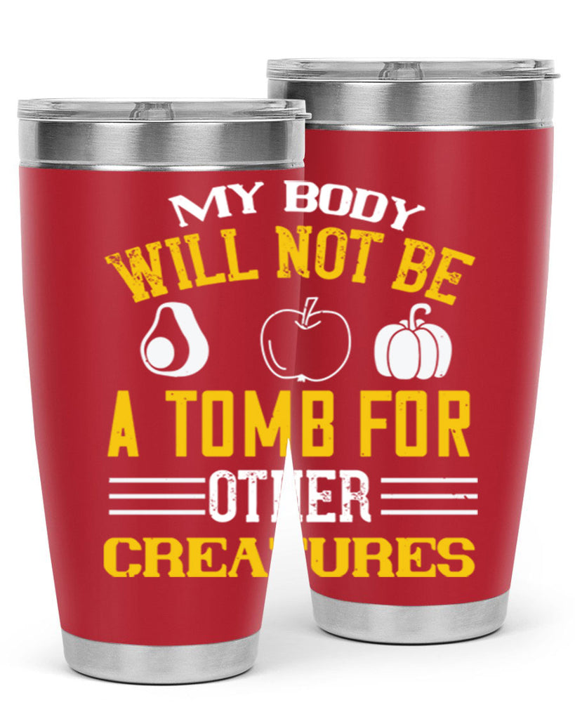 my body will not be a tomb 27#- vegan- Tumbler