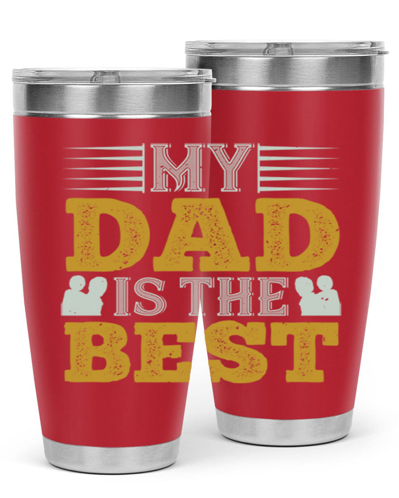 my dad is the best 180#- fathers day- Tumbler