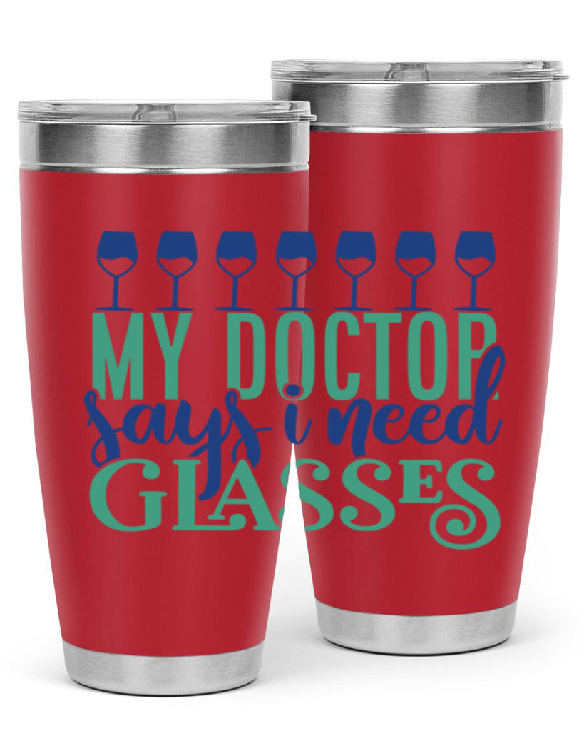 my doctor says i need glasses 178#- wine- Tumbler