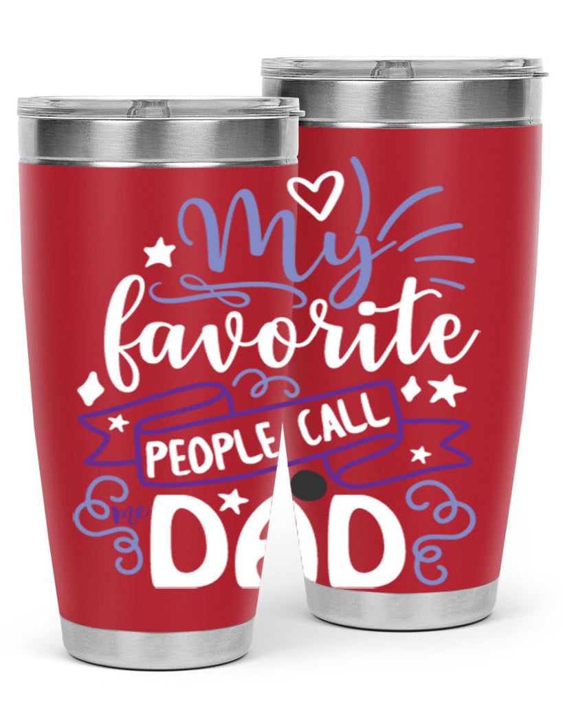 my favorite people call me dad 81#- fathers day- Tumbler