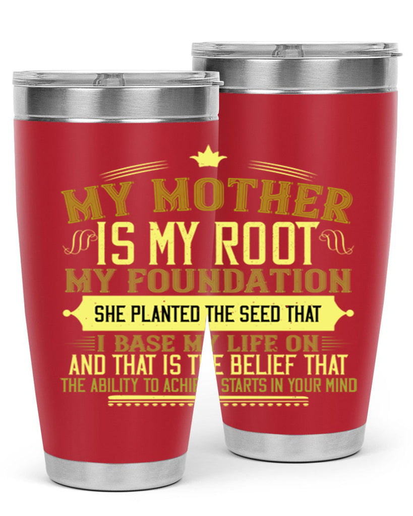 my mother is my root my foundation 84#- mom- Tumbler