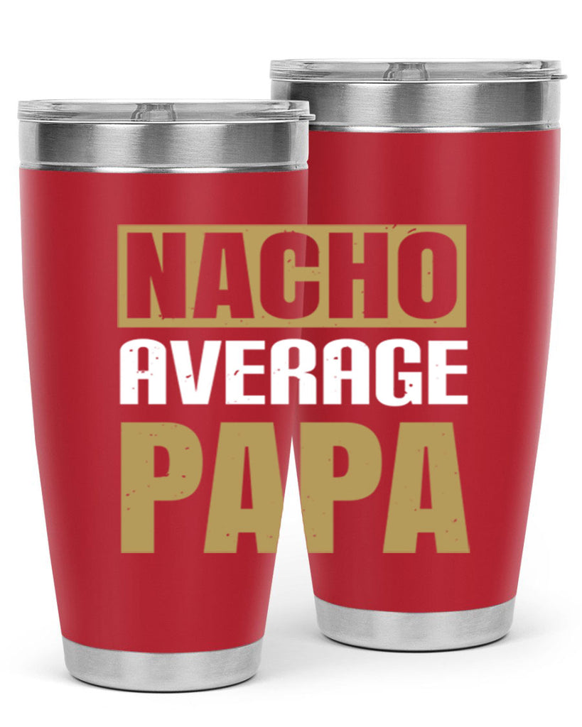 nacho average papa 25#- grandpa - papa- Tumbler