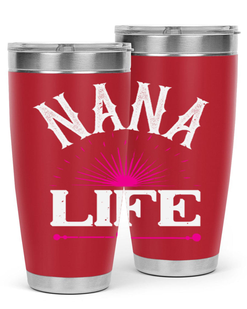 nana life 8#- grandma - nana- Tumbler