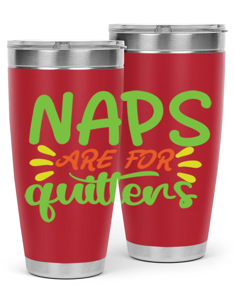 naps are for quitters 370#- mom- Tumbler