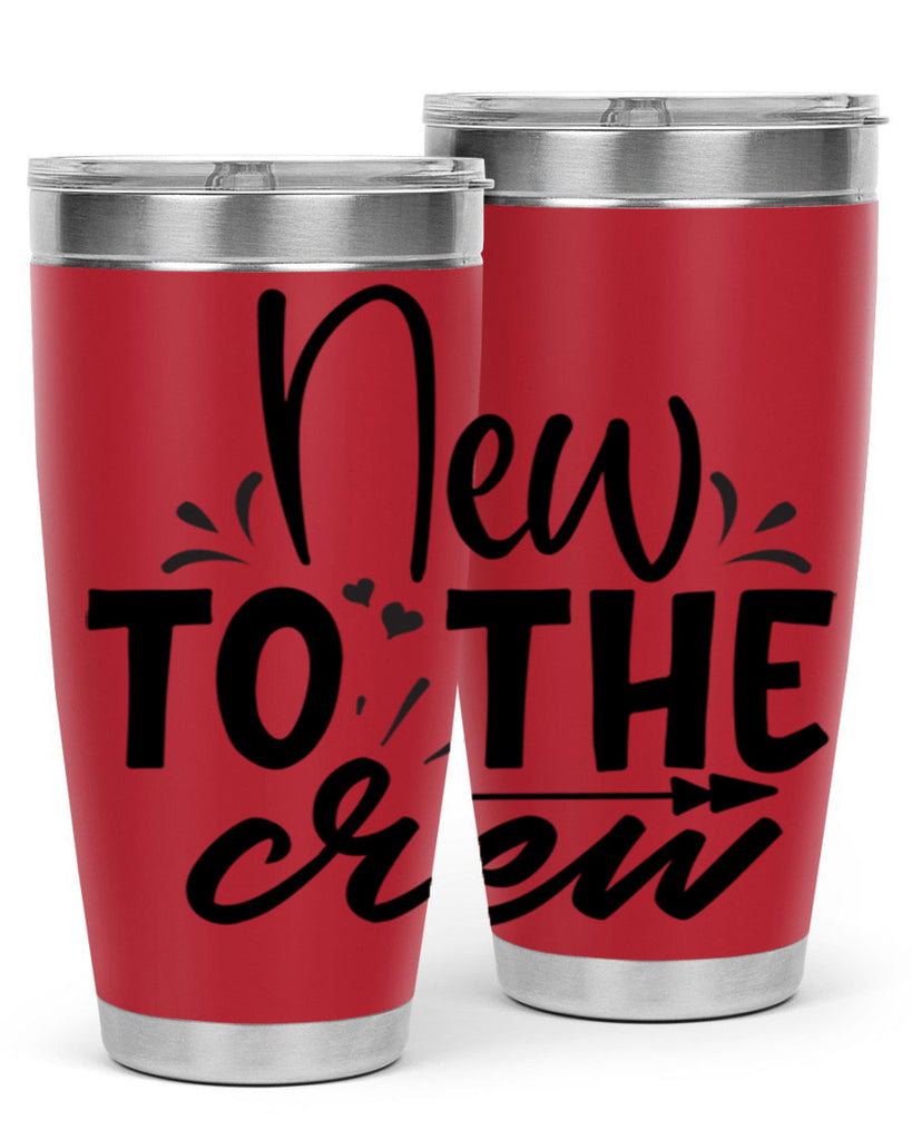 new to the crew Style 215#- baby- tumbler