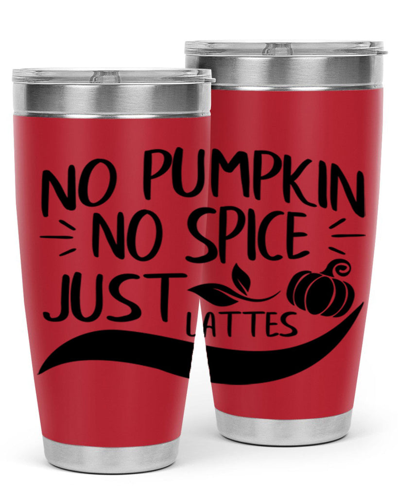 no pumpkin no spice just lattes 441#- fall- Tumbler