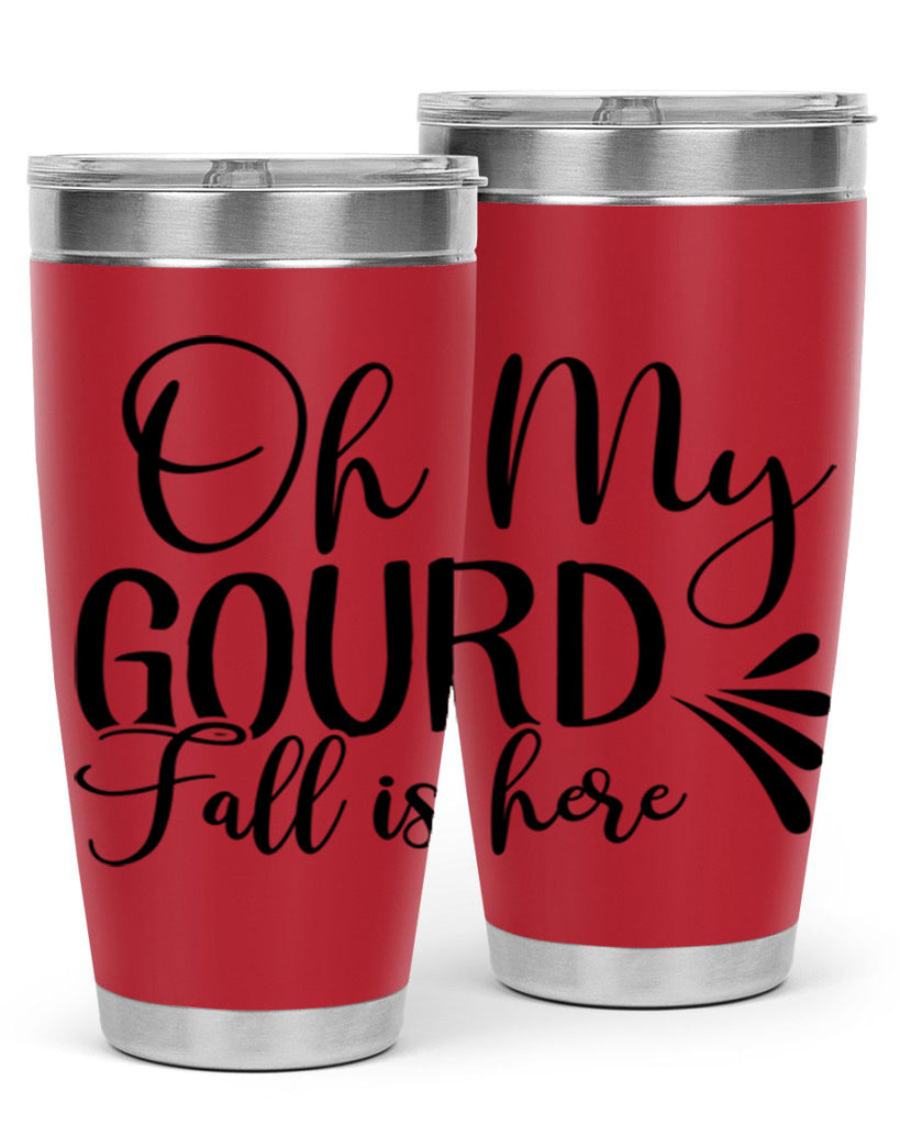 oh my gourd fall is here 453#- fall- Tumbler