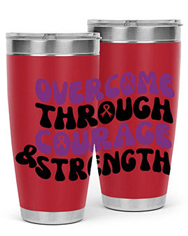 overcome through courage strength 204#- alzheimers- Tumbler