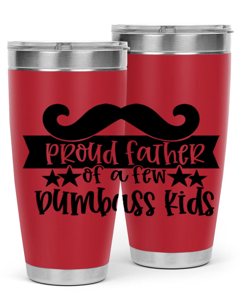 proud father of a few dumbass kids 22#- fathers day- Tumbler