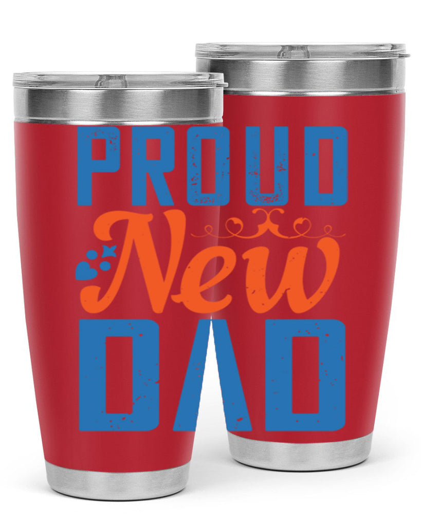 proud new dad 165#- fathers day- Tumbler