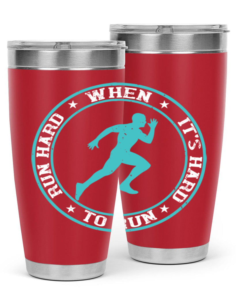 run hard when it’s hard to run 28#- running- Tumbler