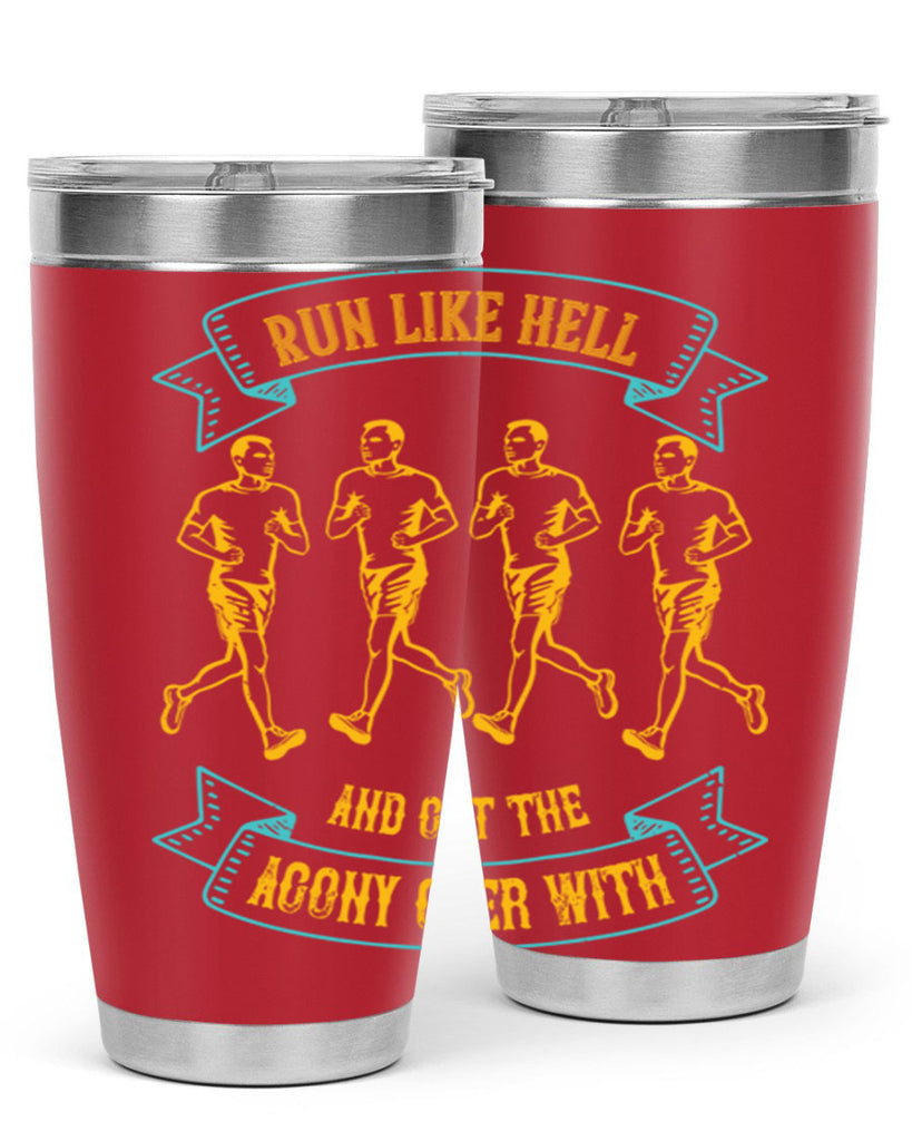 run like hell and get the agony over with 27#- running- Tumbler