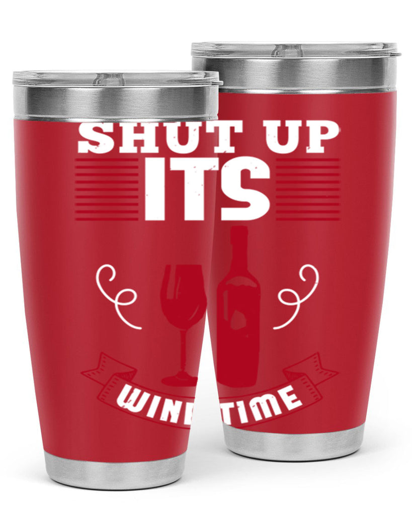 shut up its wine time 121#- wine- Tumbler