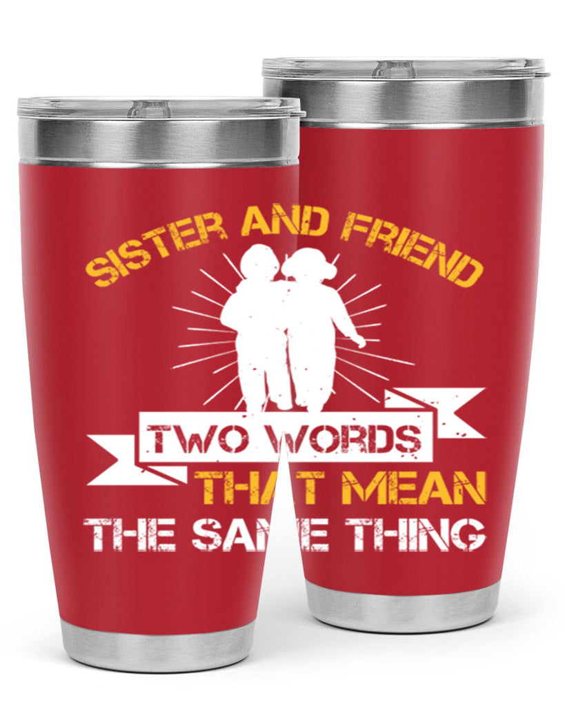 sister and friend two words that mean the same thing 18#- sister- Tumbler