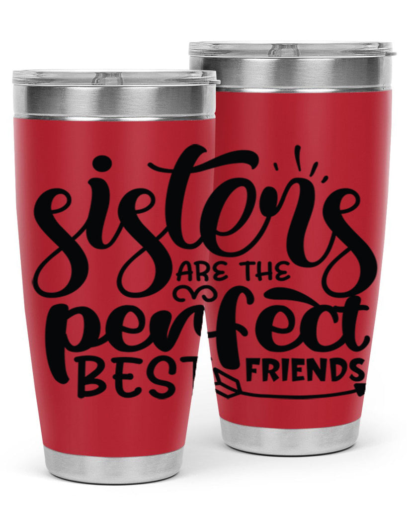 sisters are the perfect best friends 58#- sister- Tumbler