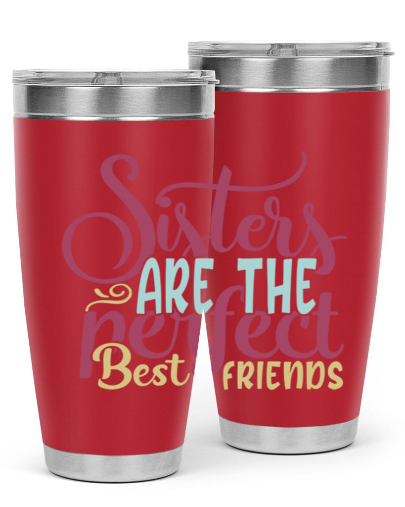 sisters are the perfect best friends 59#- sister- Tumbler