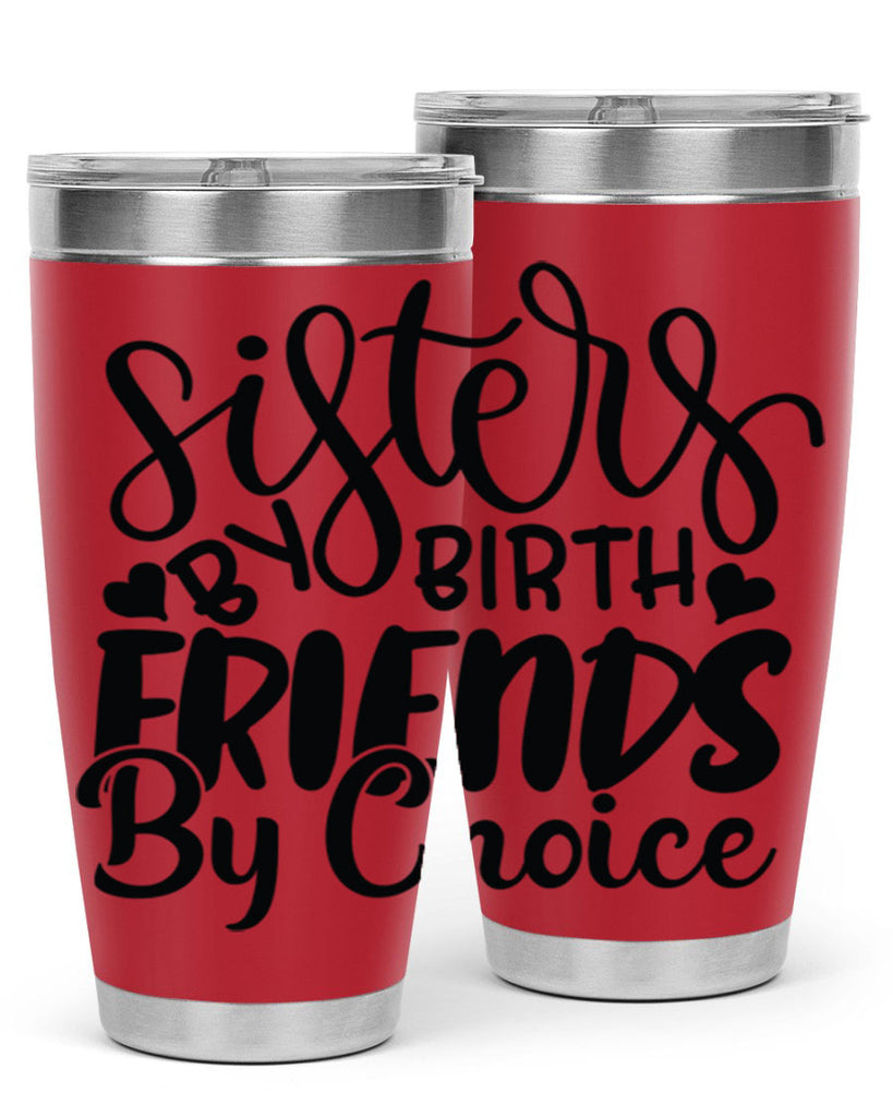 sisters by birth friends by choice 56#- sister- Tumbler