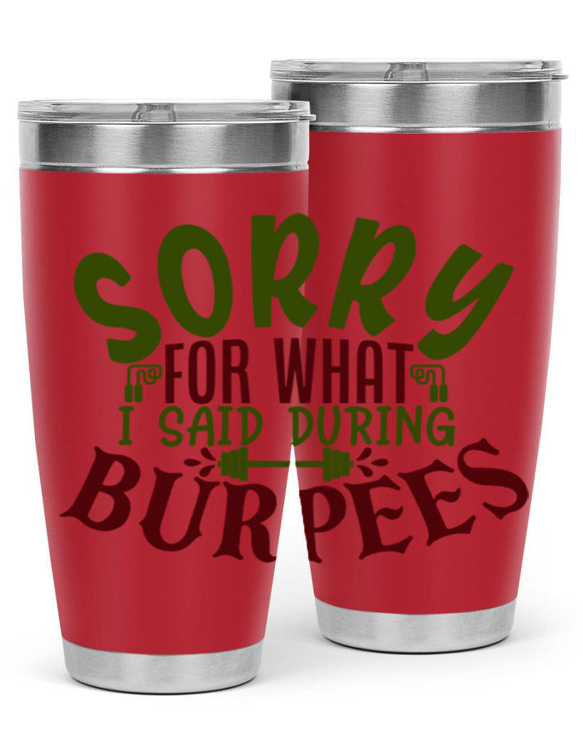 sorry for what i said during burpees 16#- gym- Tumbler