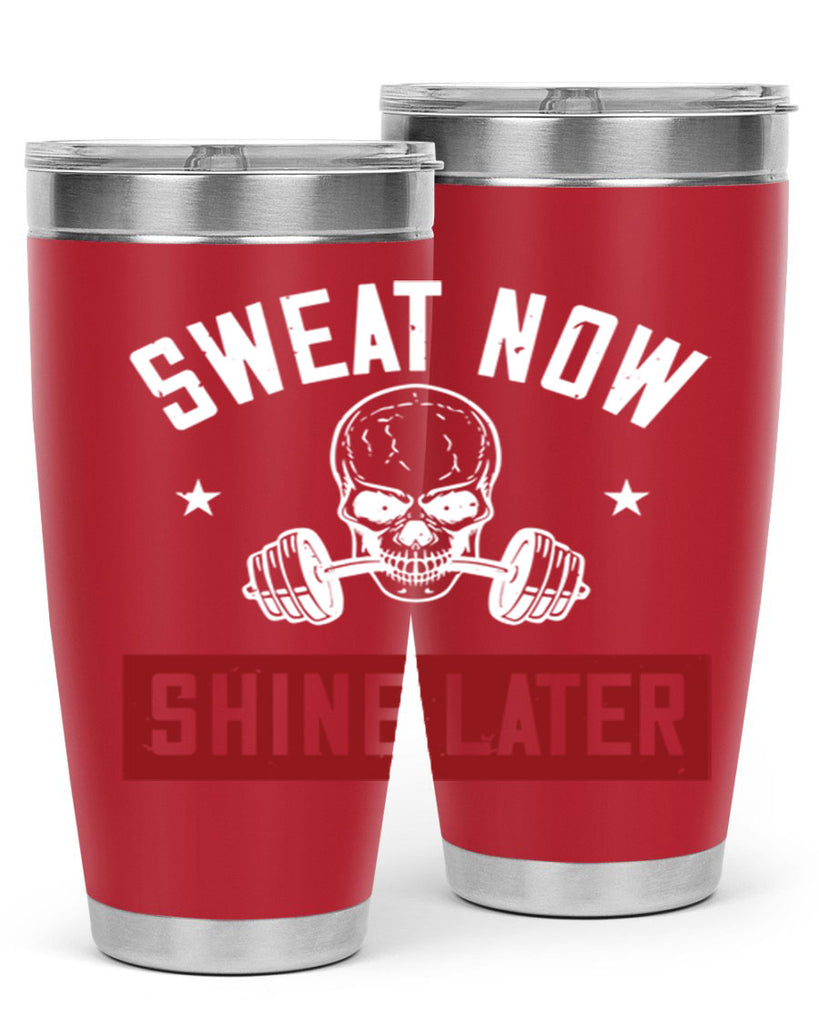 sweat now shine later 68#- gym- Tumbler