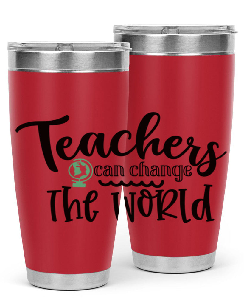 teachers can change the world Style 198#- teacher- tumbler