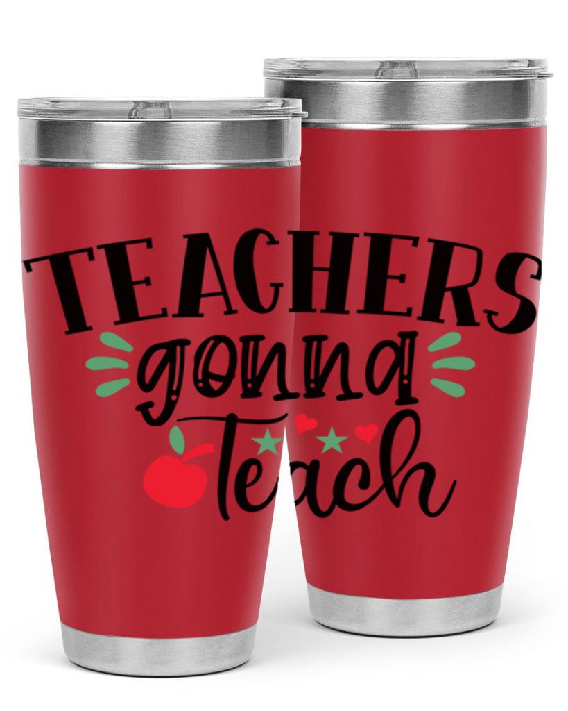 teachers gonna teach Style 133#- teacher- tumbler