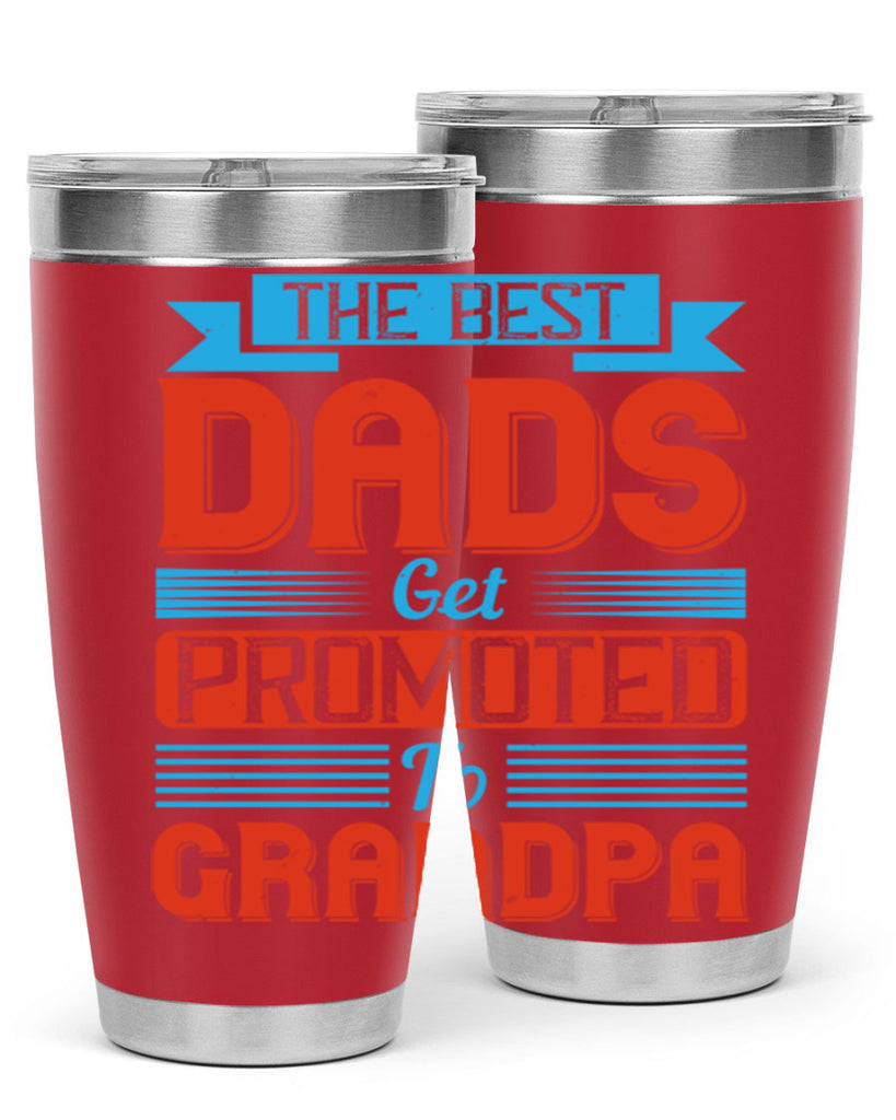 the best dads get promoted to grandpa 175#- fathers day- Tumbler