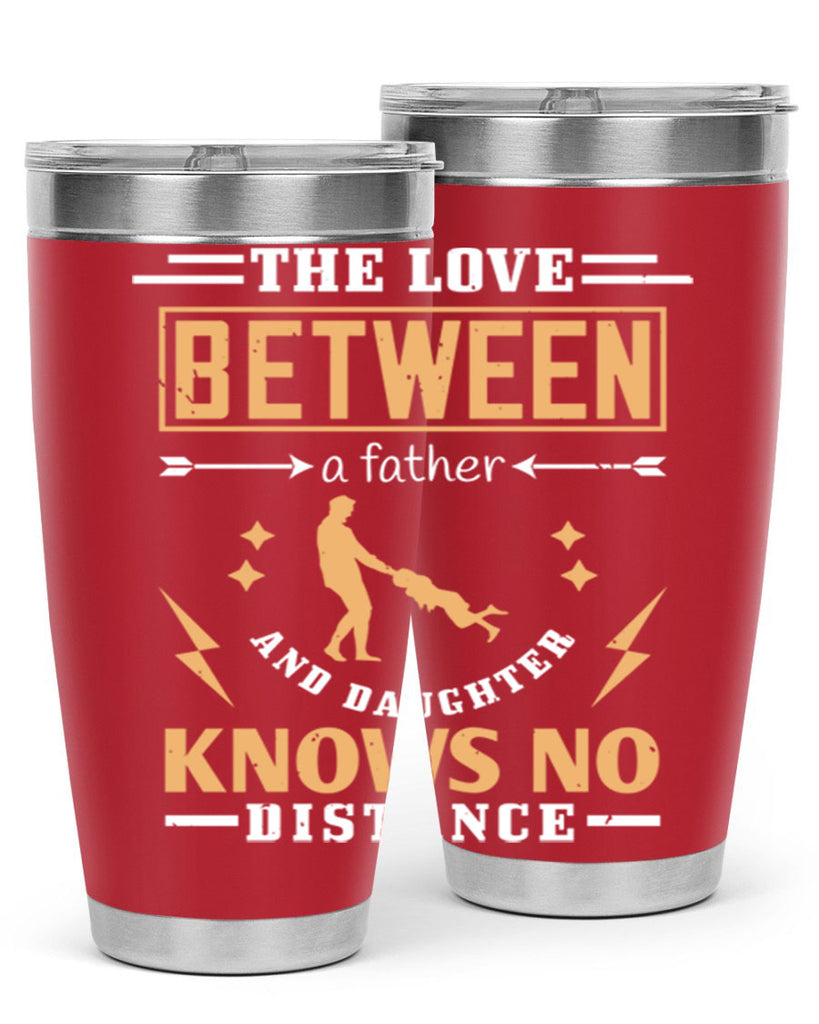 the love between a father and daughter knows no distance 161#- fathers day- Tumbler