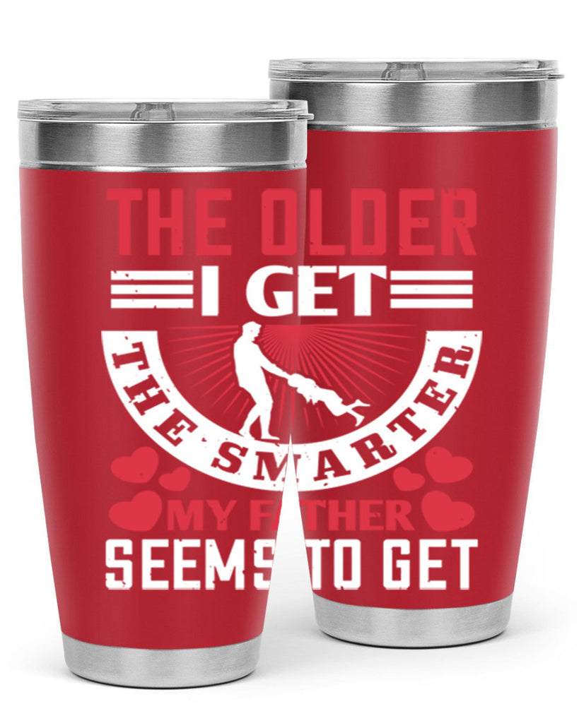 the older i get the smarter my 153#- fathers day- Tumbler
