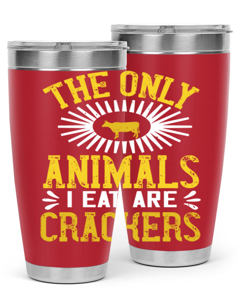 the only animals i eat are crackers 21#- vegan- Tumbler