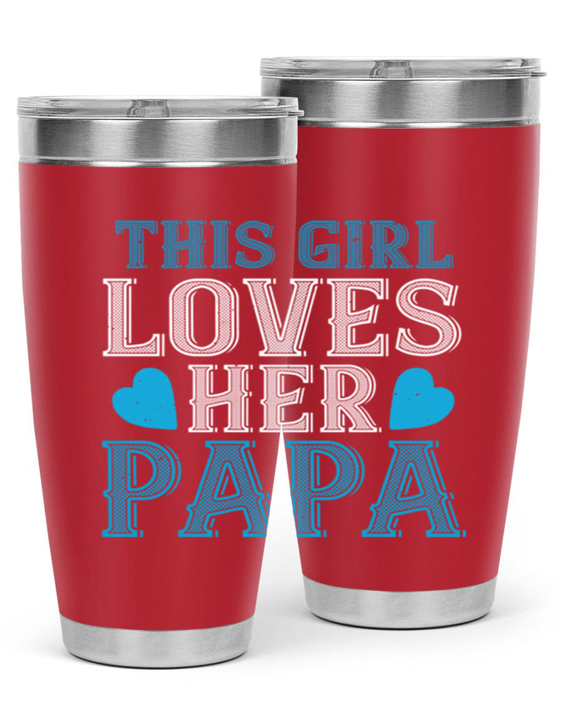 this girl loves her papa 3#- grandpa - papa- Tumbler